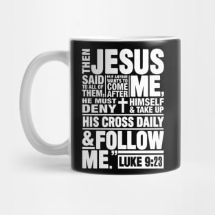 Luke 9:23 Follow Me Mug